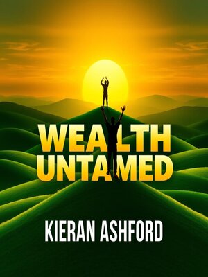 Wealth Untamed - Audiobook